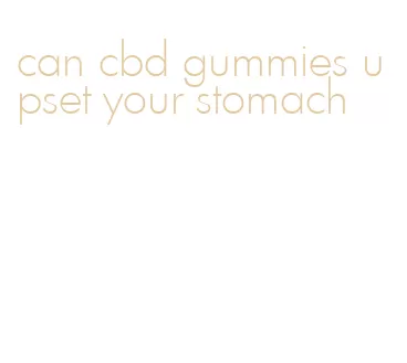 can cbd gummies upset your stomach