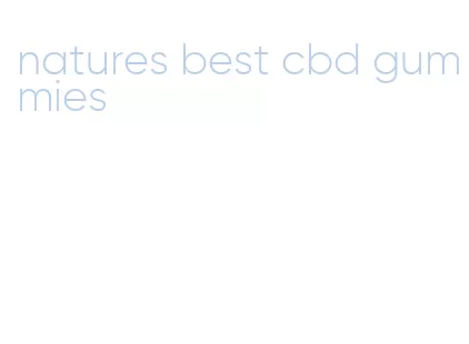 natures best cbd gummies