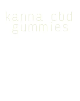 kanna cbd gummies