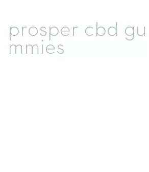 prosper cbd gummies