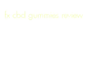 fx cbd gummies review