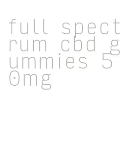 full spectrum cbd gummies 50mg