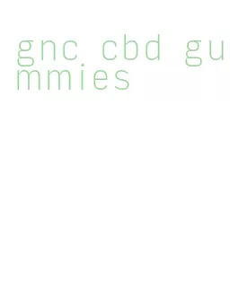 gnc cbd gummies