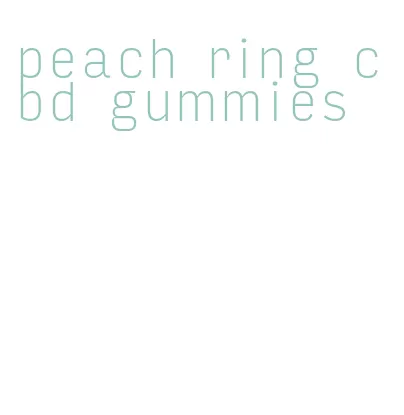 peach ring cbd gummies