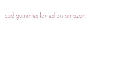 cbd gummies for ed on amazon