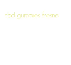 cbd gummies fresno