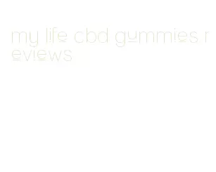 my life cbd gummies reviews