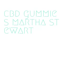 cbd gummies martha stewart