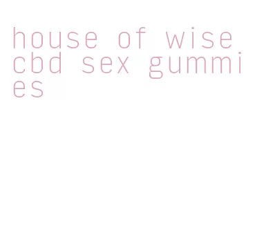 house of wise cbd sex gummies