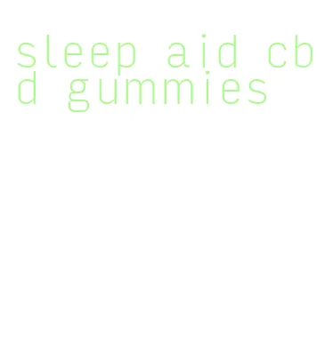 sleep aid cbd gummies