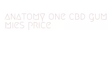 anatomy one cbd gummies price