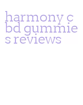 harmony cbd gummies reviews