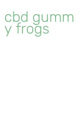 cbd gummy frogs