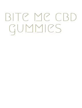 bite me cbd gummies