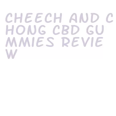 cheech and chong cbd gummies review