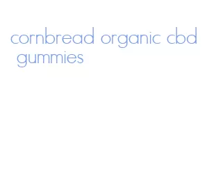 cornbread organic cbd gummies