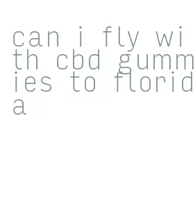 can i fly with cbd gummies to florida