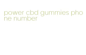 power cbd gummies phone number