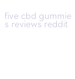 five cbd gummies reviews reddit