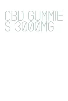 cbd gummies 3000mg