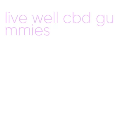 live well cbd gummies