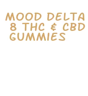 mood delta 8 thc & cbd gummies