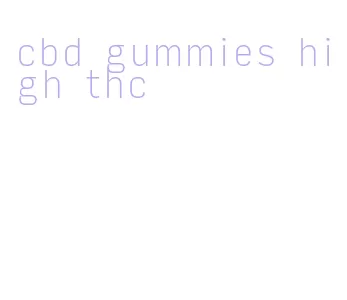 cbd gummies high thc