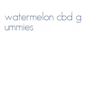 watermelon cbd gummies