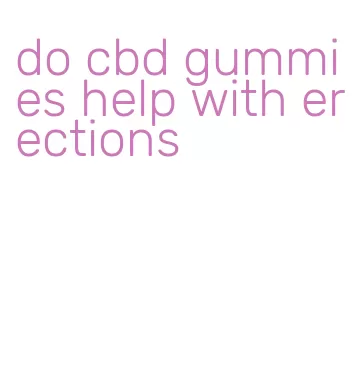 do cbd gummies help with erections