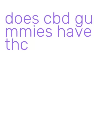 does cbd gummies have thc