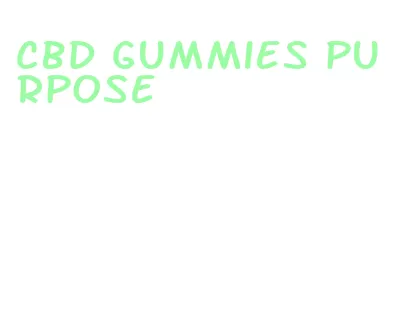 cbd gummies purpose