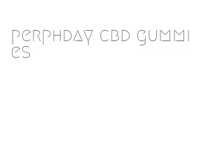 perphday cbd gummies