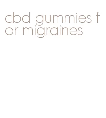 cbd gummies for migraines