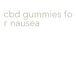 cbd gummies for nausea