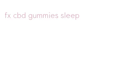 fx cbd gummies sleep