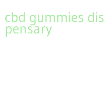 cbd gummies dispensary