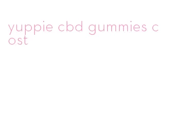 yuppie cbd gummies cost