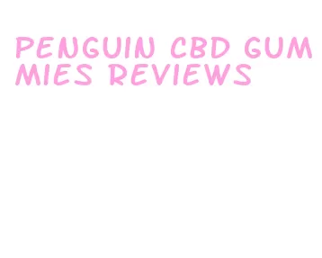 penguin cbd gummies reviews