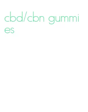 cbd/cbn gummies