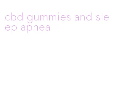 cbd gummies and sleep apnea