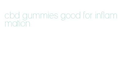 cbd gummies good for inflammation