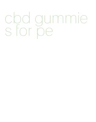 cbd gummies for pe