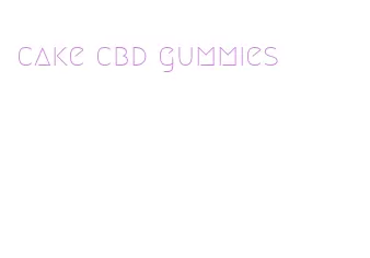 cake cbd gummies