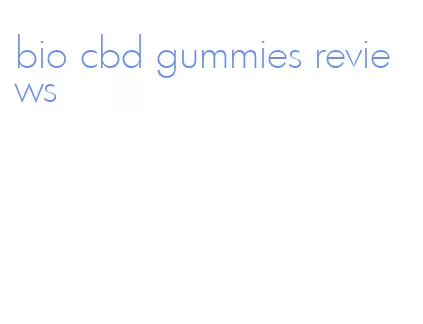 bio cbd gummies reviews