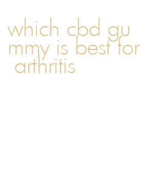 which cbd gummy is best for arthritis