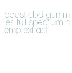 boost cbd gummies full spectrum hemp extract