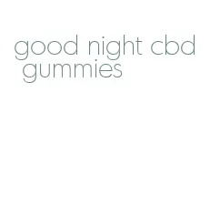 good night cbd gummies