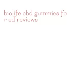 biolife cbd gummies for ed reviews