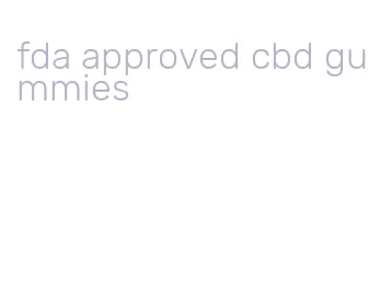 fda approved cbd gummies