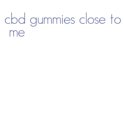 cbd gummies close to me